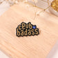 Broche Club Badass