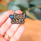 Broche Good Vibes